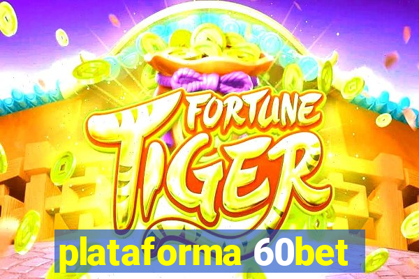 plataforma 60bet
